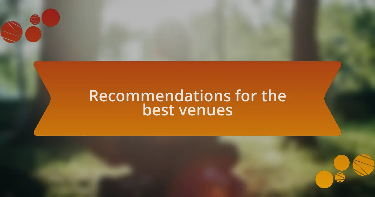 Recommendations for the best venues
