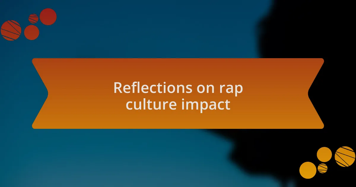 Reflections on rap culture impact