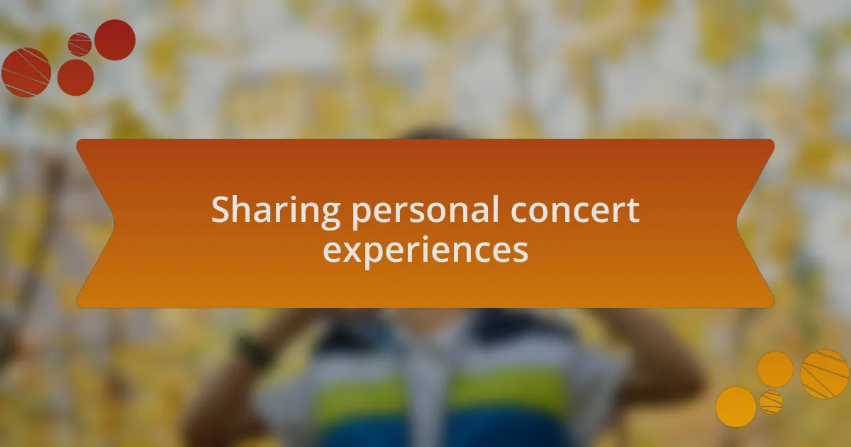 Sharing personal concert experiences
