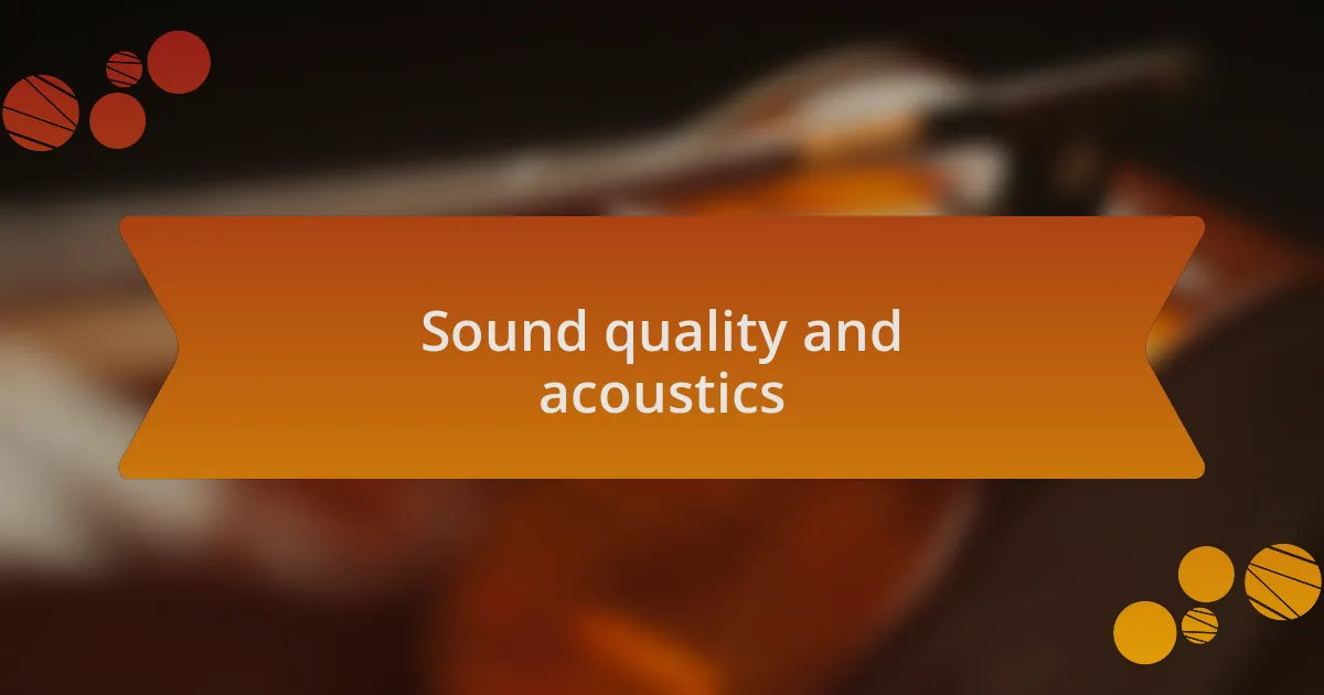 Sound quality and acoustics