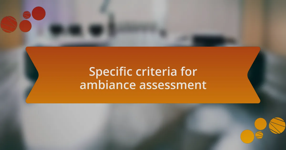 Specific criteria for ambiance assessment