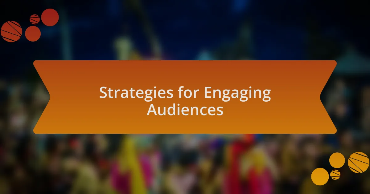 Strategies for Engaging Audiences