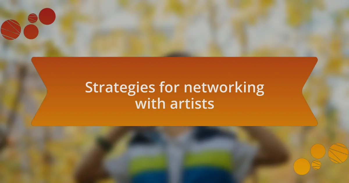 Strategies for networking with artists