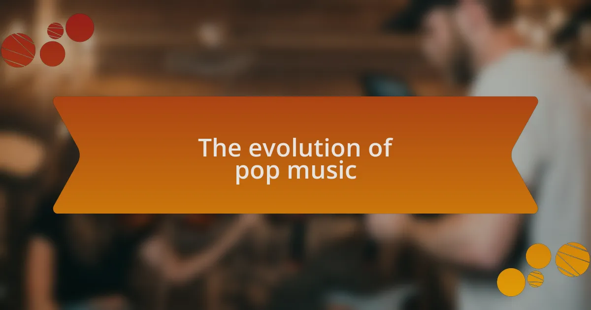 The evolution of pop music