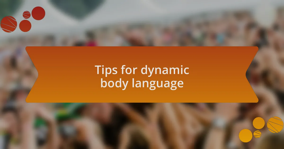 Tips for dynamic body language
