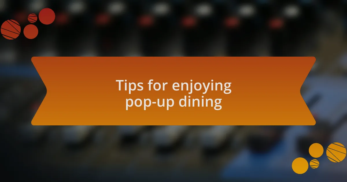 Tips for enjoying pop-up dining