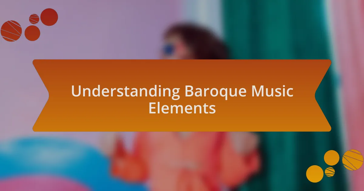 Understanding Baroque Music Elements