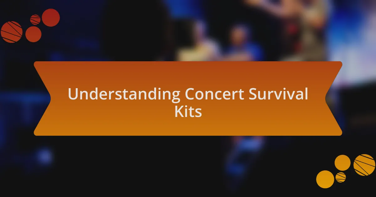 Understanding Concert Survival Kits