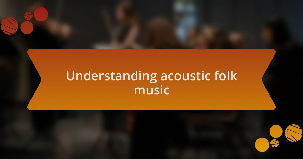 Understanding acoustic folk music