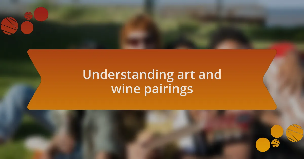 Understanding art and wine pairings