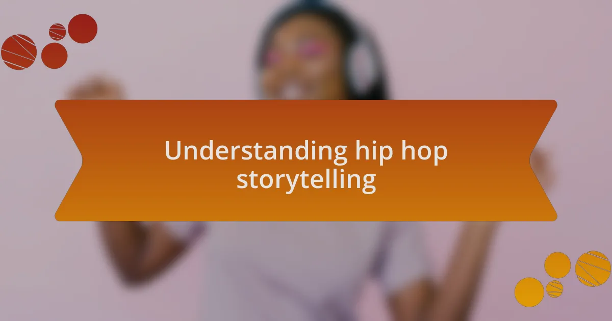 Understanding hip hop storytelling