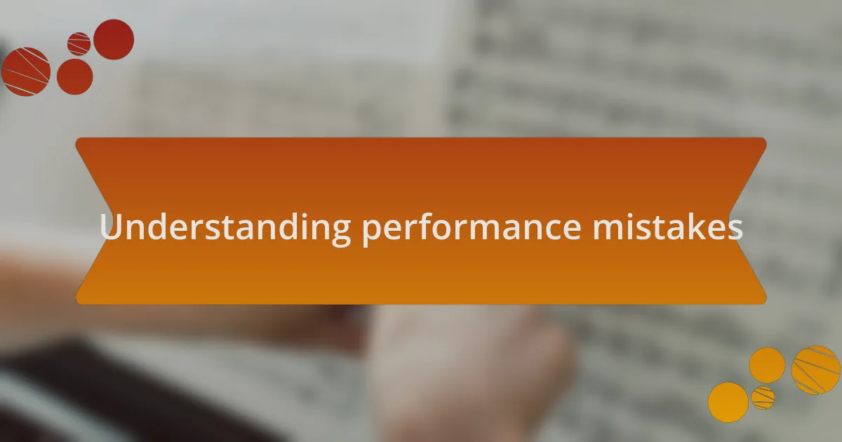 Understanding performance mistakes